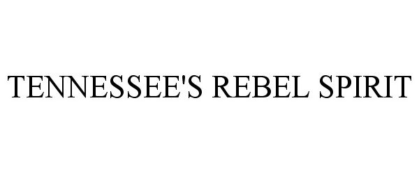 Trademark Logo TENNESSEE'S REBEL SPIRIT