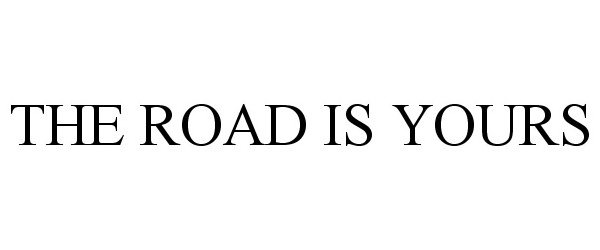 Trademark Logo THE ROAD IS YOURS