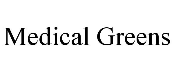 Trademark Logo MEDICAL GREENS