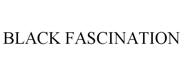 Trademark Logo BLACK FASCINATION