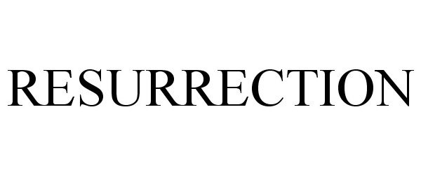 Trademark Logo RESURRECTION