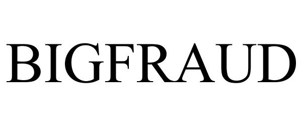 Trademark Logo BIGFRAUD