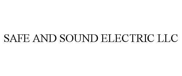  SAFE AND SOUND ELECTRIC LLC