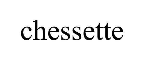 CHESSETTE