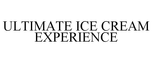 Trademark Logo ULTIMATE ICE CREAM EXPERIENCE