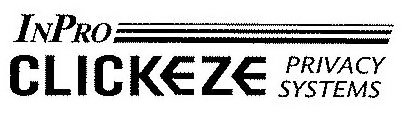 Trademark Logo INPRO CLICKEZE PRIVACY SYSTEMS