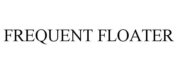 Trademark Logo FREQUENT FLOATER