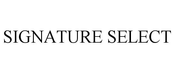 Trademark Logo SIGNATURE SELECT