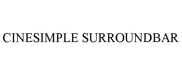 Trademark Logo CINESIMPLE SURROUNDBAR