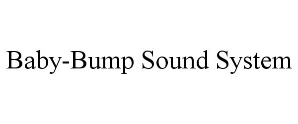 Trademark Logo BABY-BUMP SOUND SYSTEM