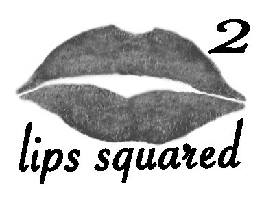  LIPS SQUARED 2