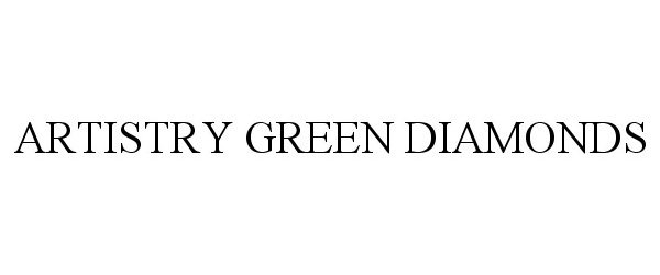  ARTISTRY GREEN DIAMONDS