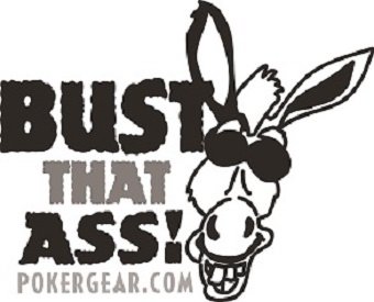 Trademark Logo BUST THAT ASS! POKER GEAR.COM