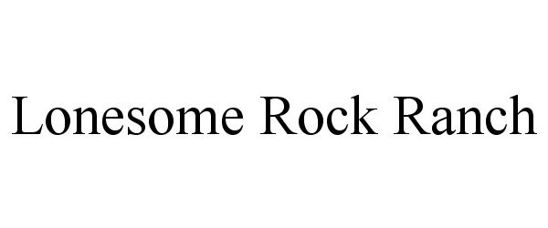 Trademark Logo LONESOME ROCK RANCH