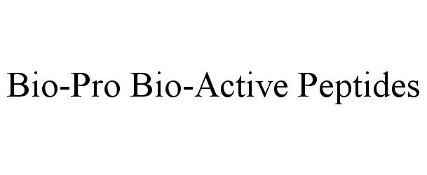 Trademark Logo BIO-PRO BIO-ACTIVE PEPTIDES