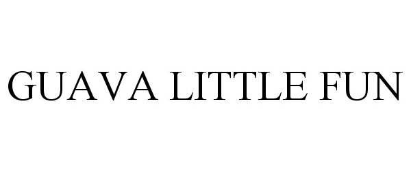 Trademark Logo GUAVA LITTLE FUN