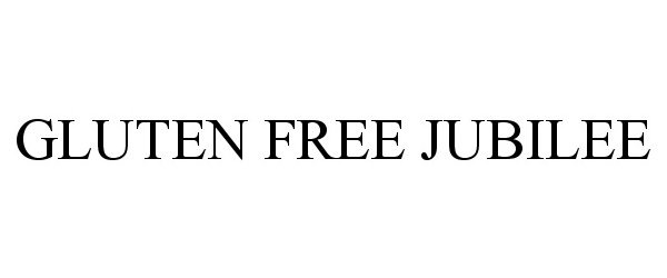 Trademark Logo GLUTEN FREE JUBILEE