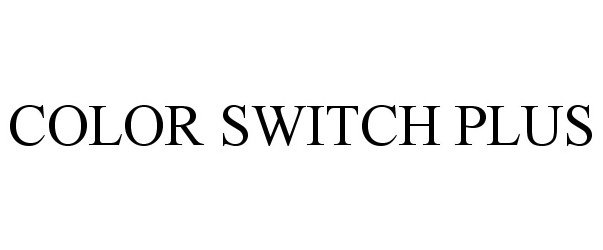 Trademark Logo COLOR SWITCH PLUS