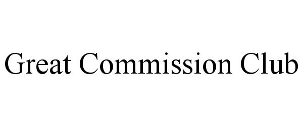 Trademark Logo GREAT COMMISSION CLUB