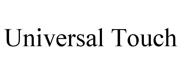 Trademark Logo UNIVERSAL TOUCH