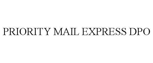 Trademark Logo PRIORITY MAIL EXPRESS DPO