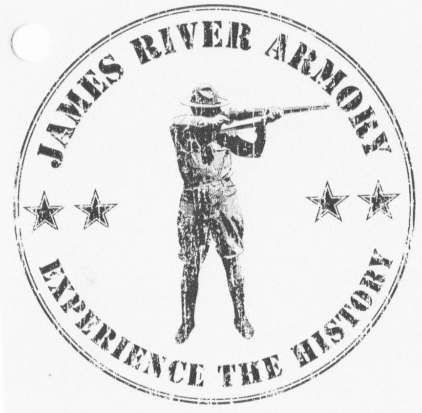  JAMES RIVER ARMORY EXPERIENCE THE HISTORY