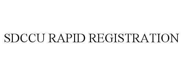 Trademark Logo SDCCU RAPID REGISTRATION
