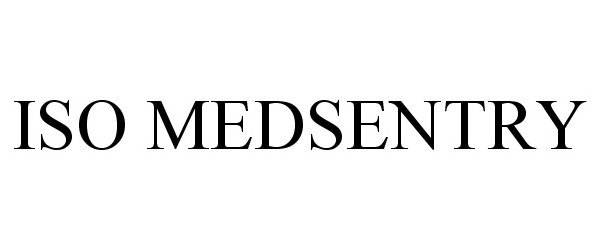 Trademark Logo ISO MEDSENTRY