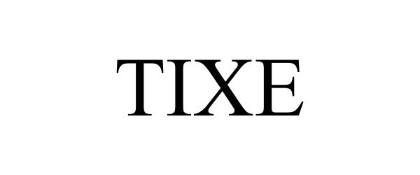 TIXE