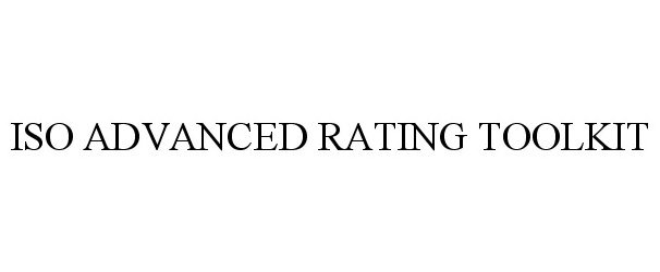Trademark Logo ISO ADVANCED RATING TOOLKIT