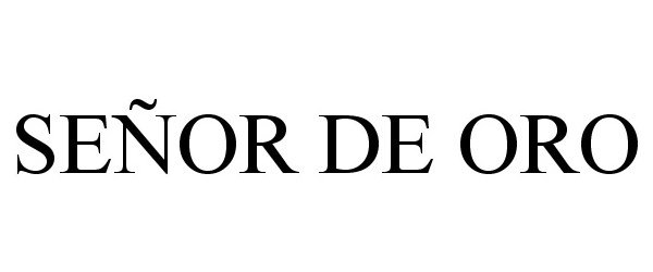 Trademark Logo SEÃOR DE ORO