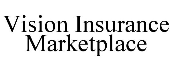 Trademark Logo VISION INSURANCE MARKETPLACE