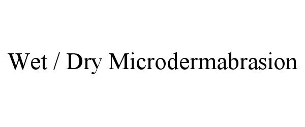  WET / DRY MICRODERMABRASION