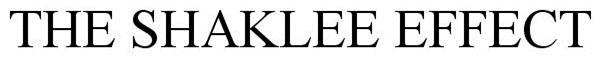 Trademark Logo THE SHAKLEE EFFECT