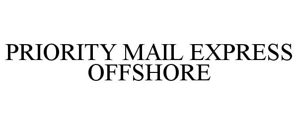  PRIORITY MAIL EXPRESS OFFSHORE