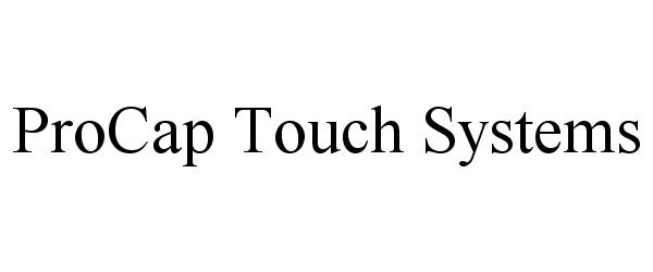  PROCAP TOUCH SYSTEMS