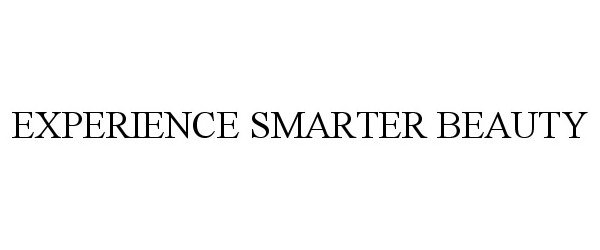 Trademark Logo EXPERIENCE SMARTER BEAUTY