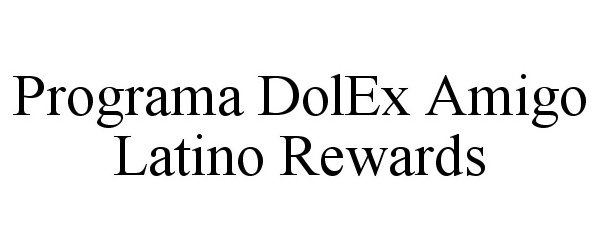  PROGRAMA DOLEX AMIGO LATINO REWARDS