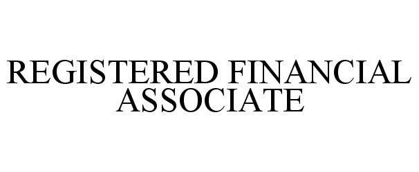 Trademark Logo REGISTERED FINANCIAL ASSOCIATE