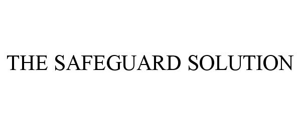 THE SAFEGUARD SOLUTION