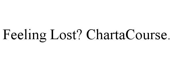  FEELING LOST? CHARTACOURSE.