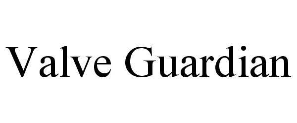 Trademark Logo VALVE GUARDIAN