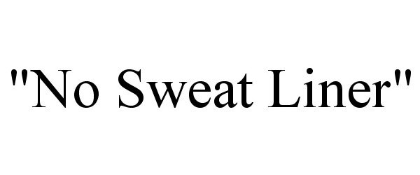 "NO SWEAT"