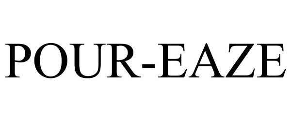 Trademark Logo POUR-EAZE
