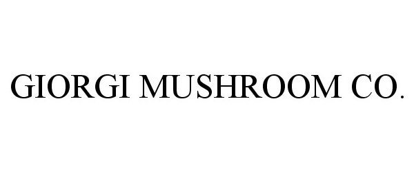 Trademark Logo GIORGI MUSHROOM CO.