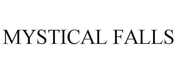 Trademark Logo MYSTICAL FALLS