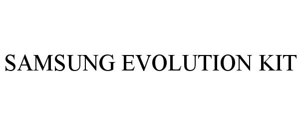  SAMSUNG EVOLUTION KIT