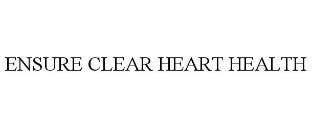  ENSURE CLEAR HEART HEALTH