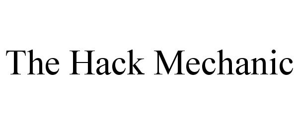 Trademark Logo THE HACK MECHANIC