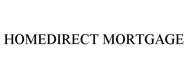 Trademark Logo HOMEDIRECT MORTGAGE